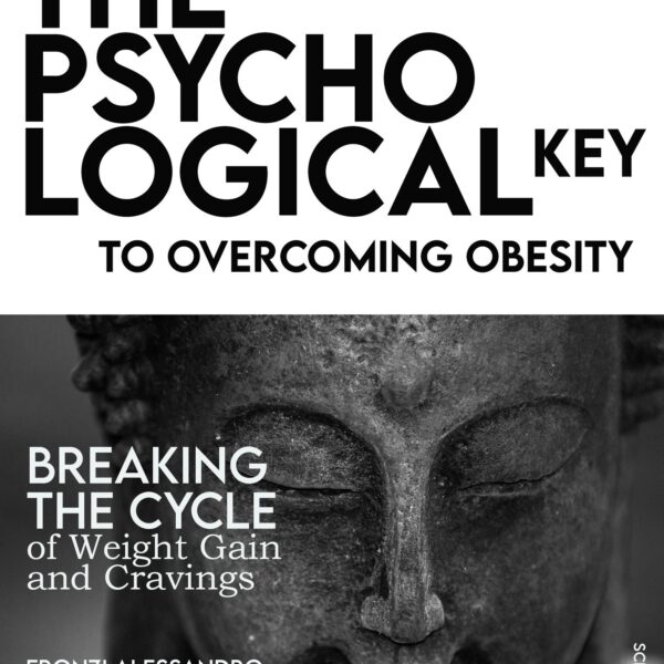 The Psychological Key to Overcoming Obesity